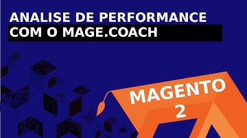 Magento 2 - Analise de Performance no Mage.coach