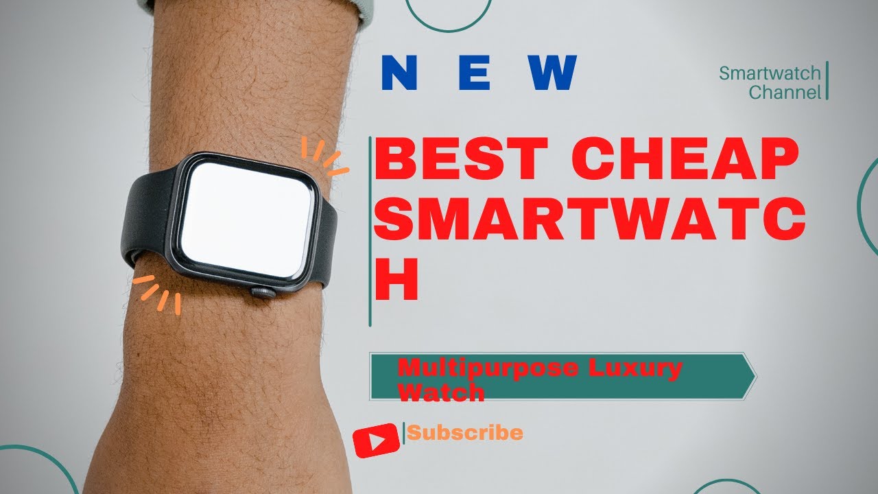 Best Cheap Smartwatch Best Smartwatch 2022 Luxury Smartwatch 