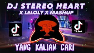 DJ STEREO HEART X LELOLY X MASHUP MENGKANE VIRAL TIKTOK 2023