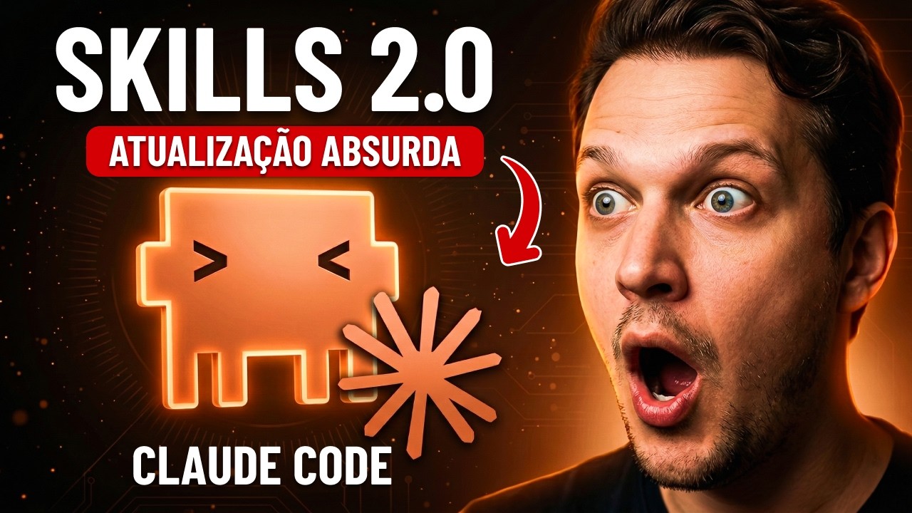 A Atualização do Claude Code que MUDA TUDO (Skills 2.0)