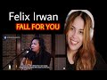 FELIX IRWAN &quot;FALL FOR YOU&quot;  (SECONDHAND SERENADE) IVLER REACTION!