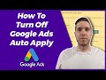 How To Turn Off Google Ads Auto Apply Recommendations