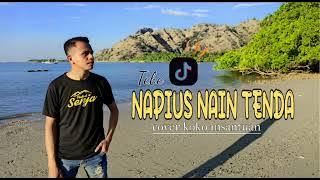 Tebe terbaru Napius Nain Tenda cover koko.cipt//Fendi Loasana.