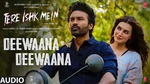Deewaana Deewaana: Tere Ishk Mein | Dhanush, Kriti | AR Rahman | Irshad K | Aanand L Rai | Bhushan K