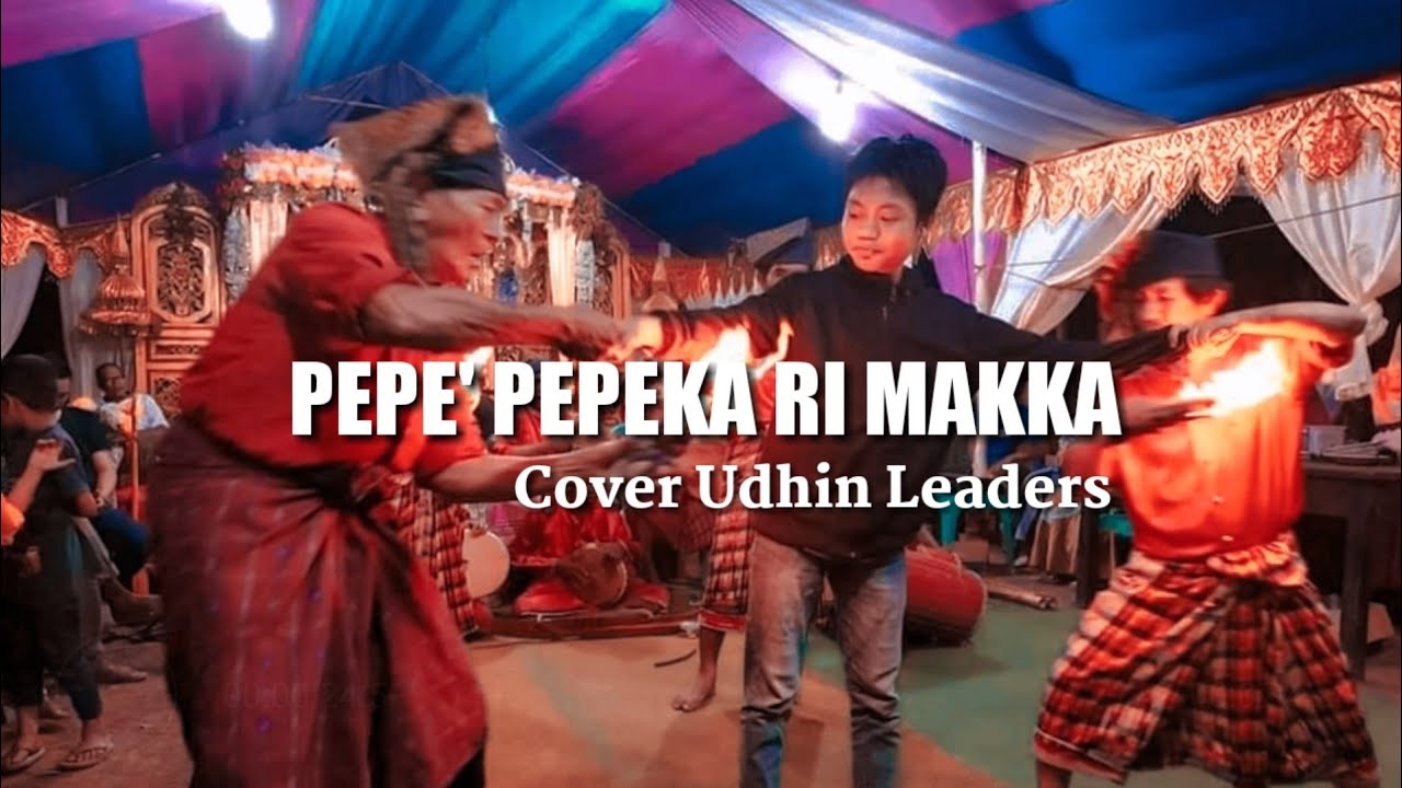 Pepe' Pepeka Ri Makka - Cover Udhin Leaders