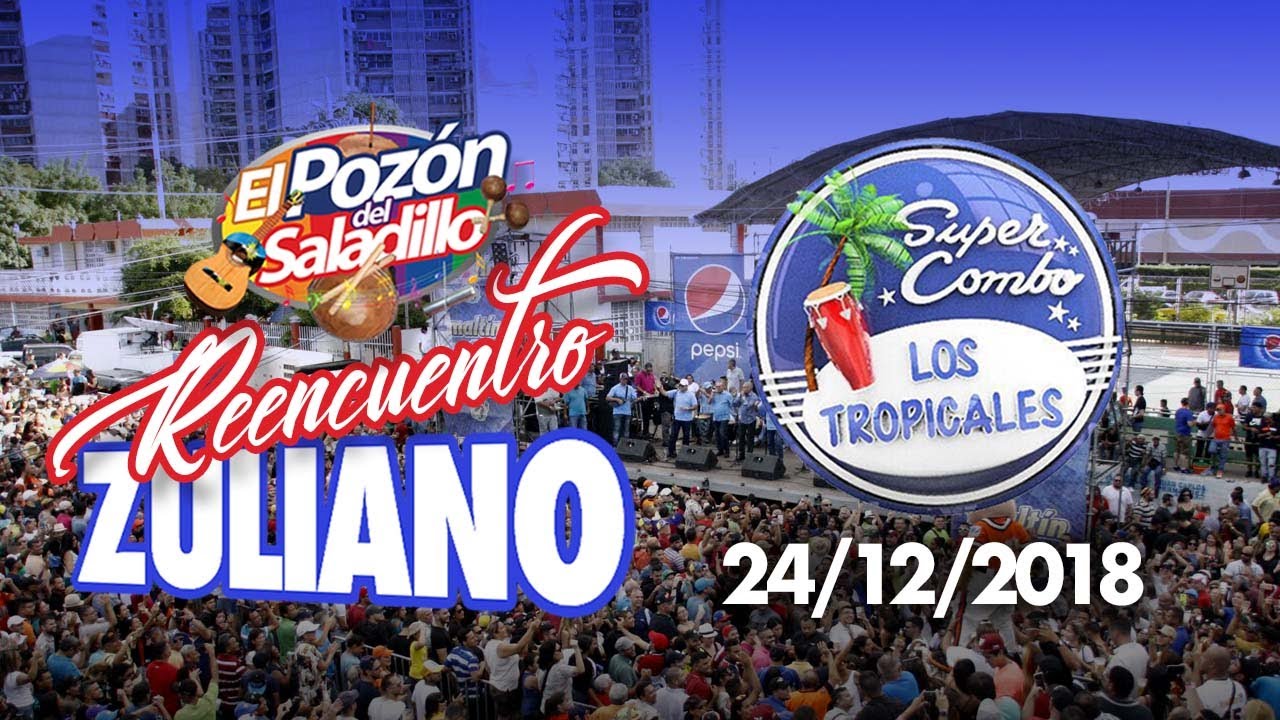 Reencuentro Zuliano 24 de diciembre 2018. Súper Combo Los Tropicales