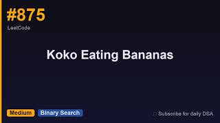 LeetCode #875 | Koko Eating Bananas | LeetCode Explained Step by Step