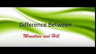 Difference Between Mountain And Hill