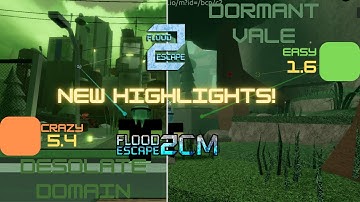 NEW HIGHLIGHTS! - Desolate Domain and Dormant Vale! - Flood Escape 2/ Flood Escape 2 Community Maps