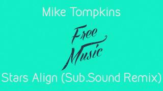 Mike Tompkins - Stars Align (Sub.Sound Remix)