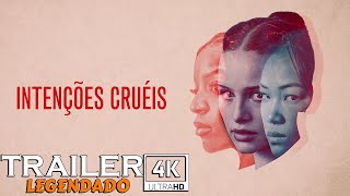 Intenções Cruéis (2022) | Trailer 4k Legendado Oficial