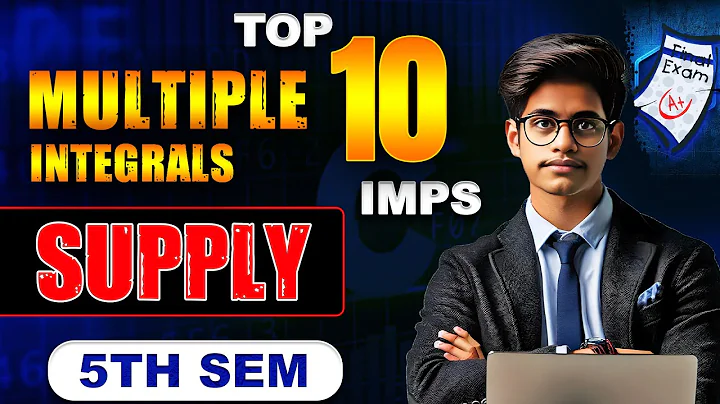 Supply - Top 10 Imps | Multiple Integrals imps | 5th Sem Maths Imps