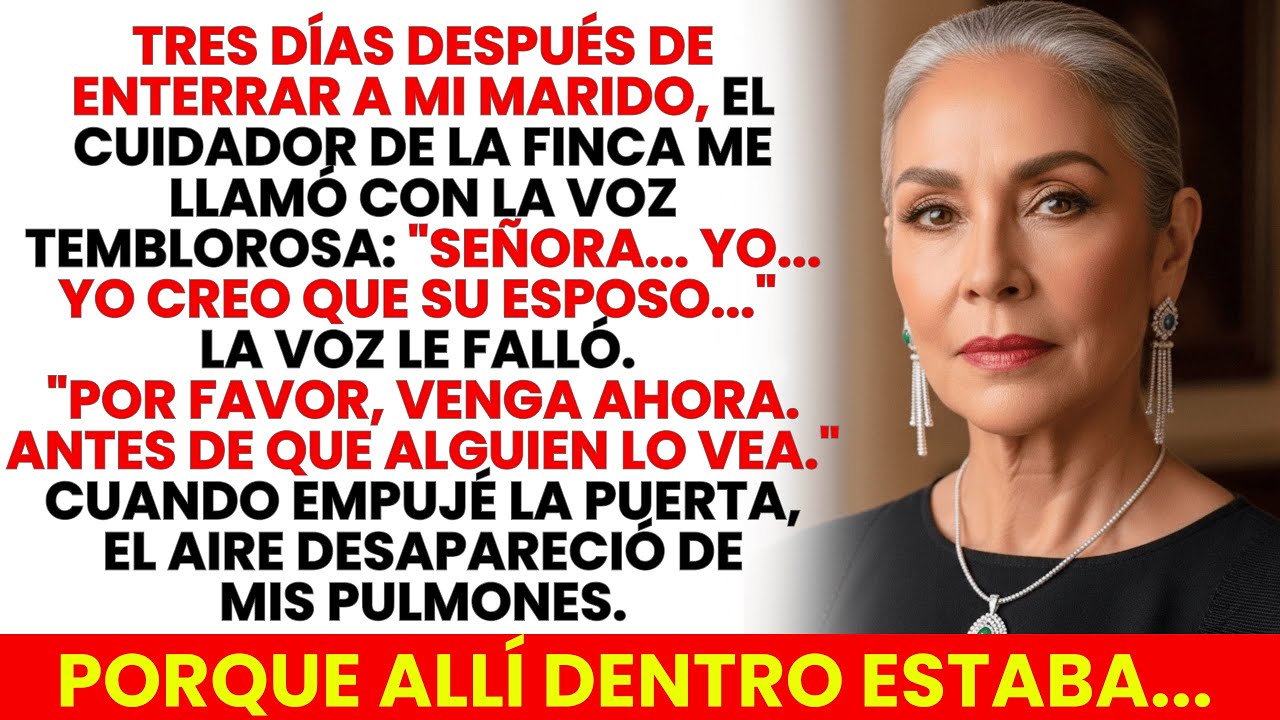 Tres Días Después Del Entierro De Mi Marido… Lo Que Vi En La Finca Me Hizo Caer De Rodillas…