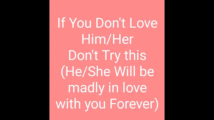 If You Don't Love Him/Her, Don't try this, He/She will love you madly forever#lovespel...