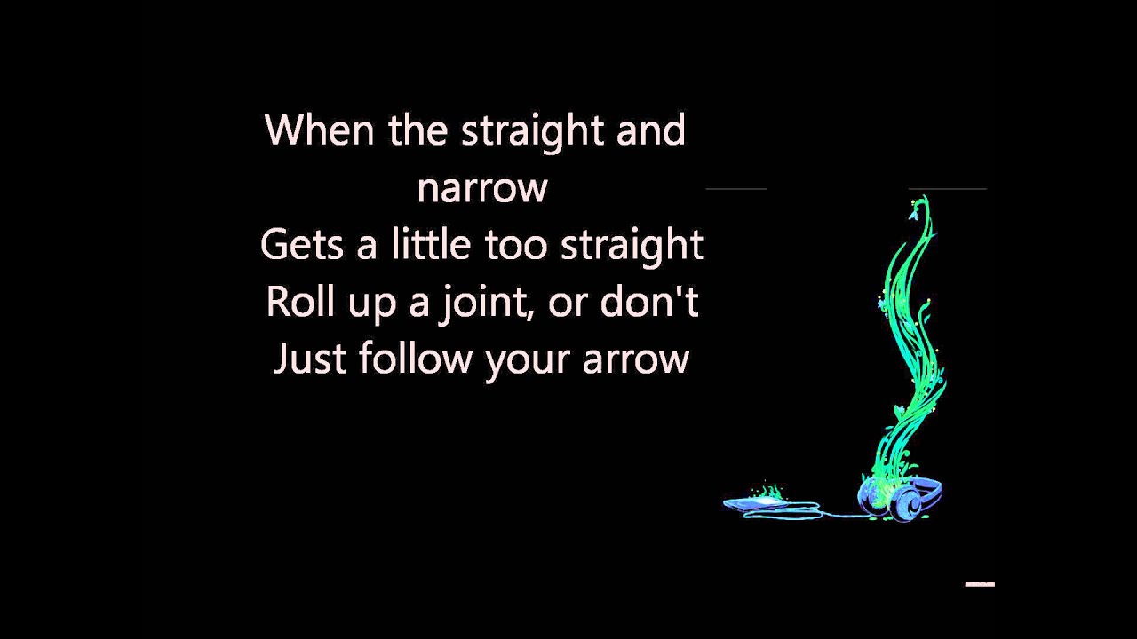 Follow Your Arrow (Lyric Vid)