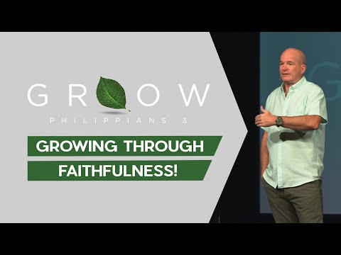 Grow | Growing Through Faithfulness