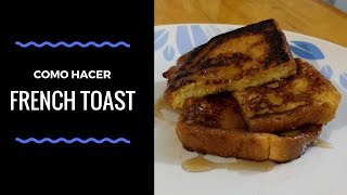 Como Hacer Pan Frances [French Toast]