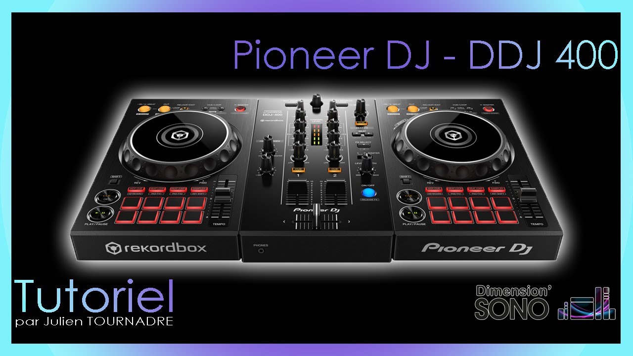 TUTORIEL - PIONEER DJ - DDJ-400 par Julien TOURNADRE - YouTube