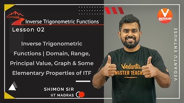Inverse Trigonometric Functions | Domain, Range, Principal Value, Graph & Some Elementary Properties