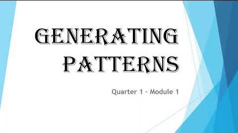 Generating Patterns (Quarter 1 - Module 1) Grade 10