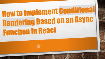How to Implement Conditional Rendering Based on an Async Function in React
