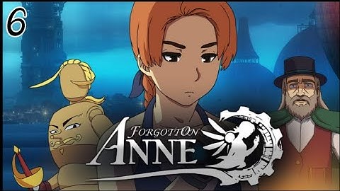 FORGOTTON ANNE MOBILE GAMEPLAY WALKTHROUGH PART 6