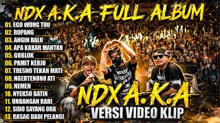 NDX AKA FAMILIA FULL ALBUM TERBARU PALING HITS || EGO WONG TUWO - ROPANG - ANGIN DALU
