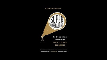 Superforecasting by Philip E. Tetlock Book Summary