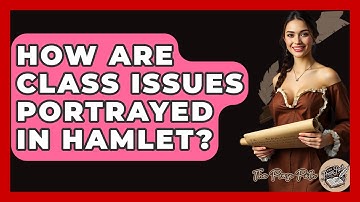 How Are Class Issues Portrayed In Hamlet? - The Prose Path