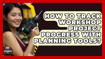 How To Track Workshop Project Progress With Planning Tools? - ToolBench Pros