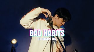 Bad Habits - Ed Sheeren cover(Calvert Tay)