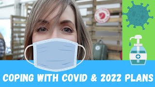 Coping with COVID & 2022 Plans