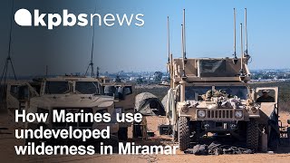 How San Diego Marines use the undeveloped wilderness of eastern Miramar