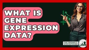 What Is Gene Expression Data? - The Friendly Statistician