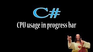 C# CPU usage in progerss bar Wealth