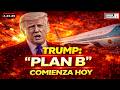 ÚLTIMA HORA Trump ACTIVA Su PLAN B Y TODO CAMBIA