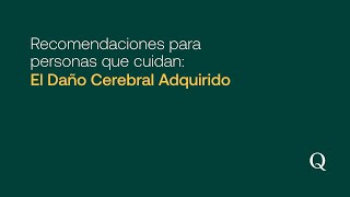 Daño Cerebral Adquirido (DCA): Qué es, fases y consejos para cuidadores
