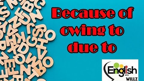 Because of Owing to and Due to Urdu English Hindi