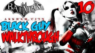 Batman Arkham City - Walkthrough - Part 10 - Let's Play (Gameplay & Commentary) [360/PS3/PC]