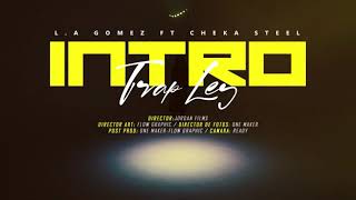 Intro (Trap Ley) [Official Video] - L.A Gomez Feat. Cheka Steel