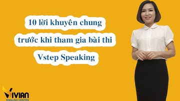 10 lời khuyên khi thi nói chứng chỉ tiếng Anh B1, B2, C1 Vstep speaking