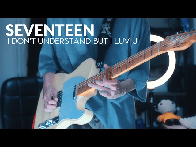 SEVENTEEN - I Don't Understand But I Luv U | Guitar Cover by Symon