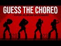 Ultimate Guess The Kpop Song By Its Choreography 2023 💃🏻 + KPOP ALBUM GIVEAWAY