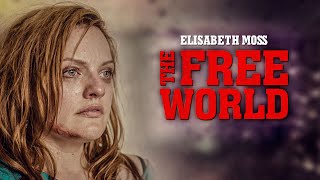 The Free World Full Movie | Elisabeth Moss | Female Drama Movies | Empress Movies