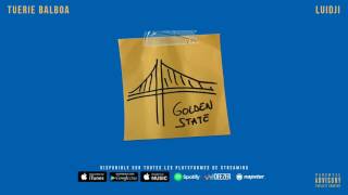 Tuerie Balboa X Luidji - Golden State (Audio)(Lien du clip dans la description) chords