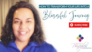 How to Transform Your Life into A Blissful A Journey Dr Asha Prasad