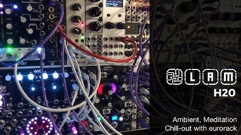 H2O: Eurorack generative ambient, using Qu-bit Bloom for sequencing