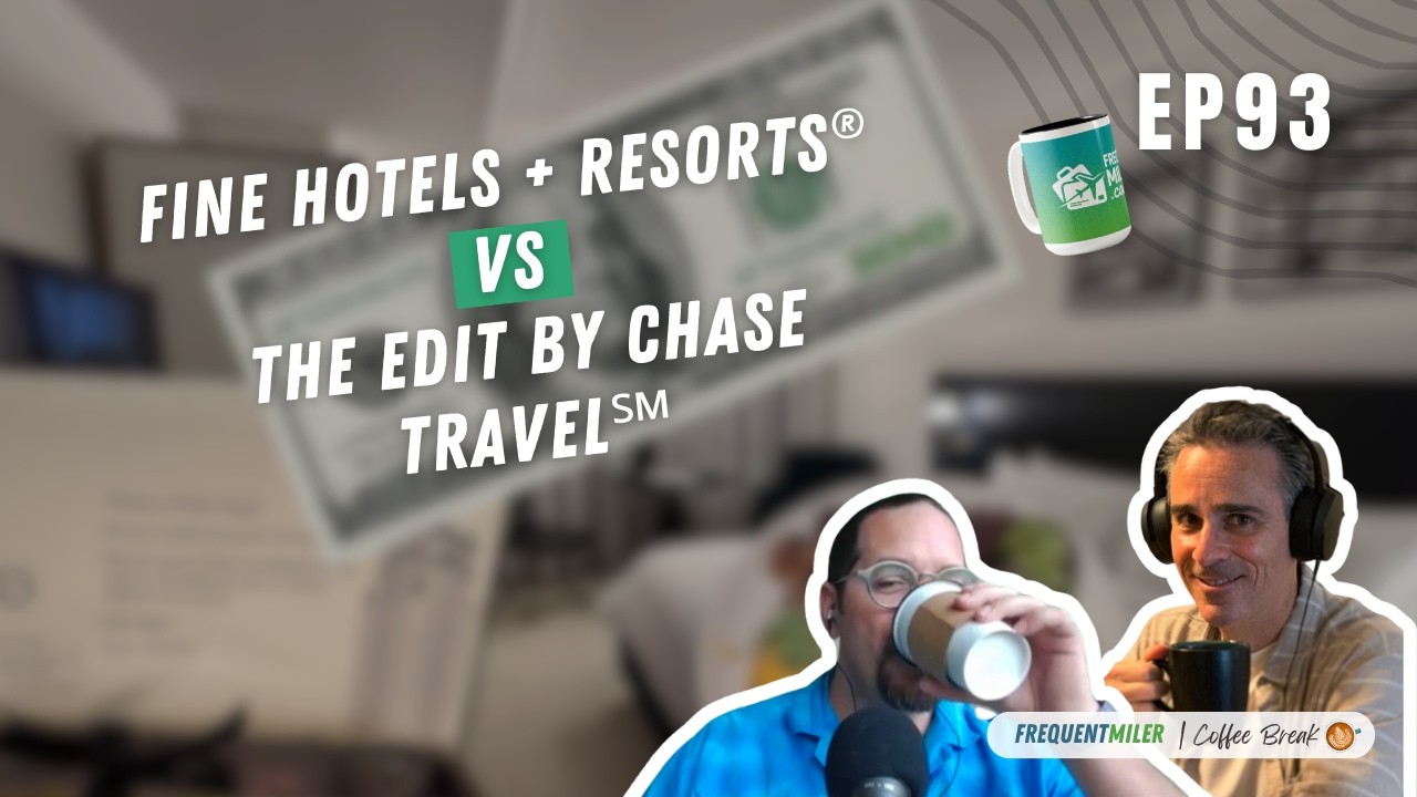 Fine Hotels + Resorts® против The Edit от Chase Travel℠ | Кофе-брейк, эпизод 93 | 17.02.2026