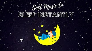 Soft music for babies to sleep fast | Bedtime Lullaby | Calm music