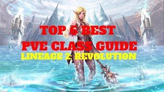 Lineage 2 Revolution: TOP 6 BEST PVE CLASS GUIDE